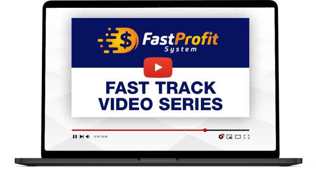 Free Bonus #3: Fast Profit System Fast Track Video Series